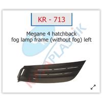 x SİS FAR ÇERÇEVESİ SİSSİZ SOL HATCBACK MODEL MEGANE 4